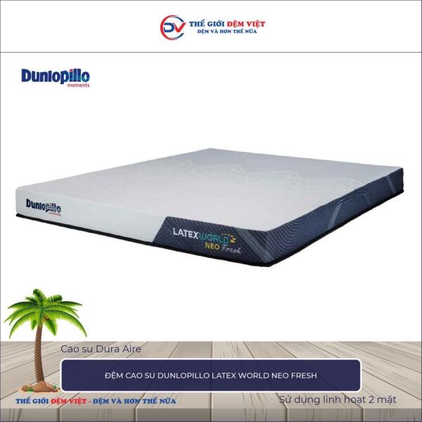 Đệm cao su Dunlopillo Latex World Neo Fresh 6